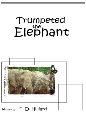 cover image of Trumpeted the Elephant